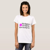 Was bei Girls Night Out passiert, Bleibe bei Girls T-Shirt (Vorne ganz)
