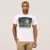 Was betrachten Sie? Raccoon-T - Shirt (Vorne ganz)