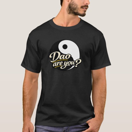 Was bist du Dao? T-Shirt (Vorderseite)