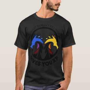 Was bringt dich nicht um XP DnD Dungeons und T-Shirt