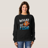Was Da Fish Clownfish Anemonefische Aquarium Meer Sweatshirt (Vorne ganz)