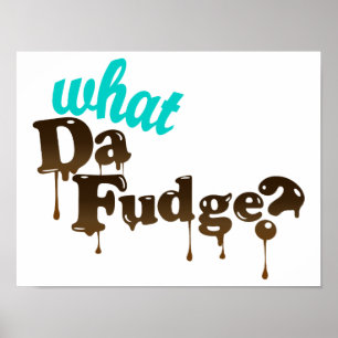 Was Da Fudge Poster