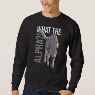 Was das Alpha-Zitat für einen Wolf-Experte ist Sweatshirt