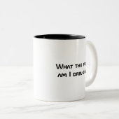 Was das frackam I trinkend? Zweifarbige Tasse (VorderseiteRechts)