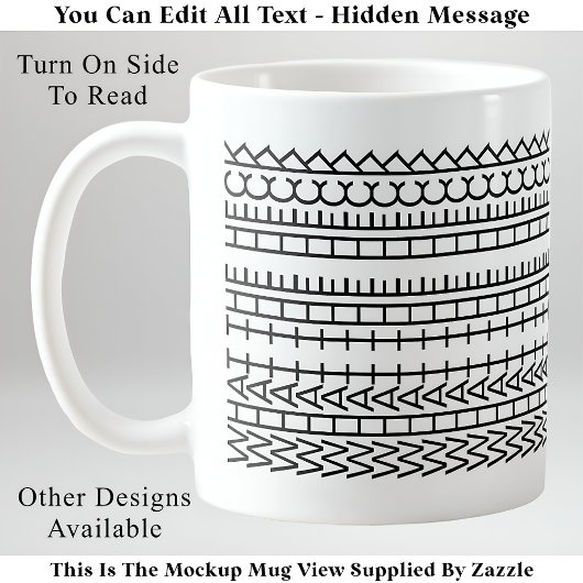 Was das Heck Custom Hidden Message 142BW Zitat Kaffeetasse