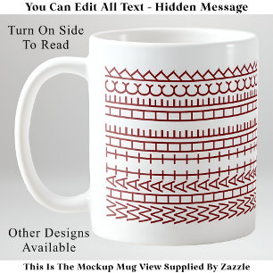 Was das Heck Custom Hidden Message Zitat 142 MW Kaffeetasse