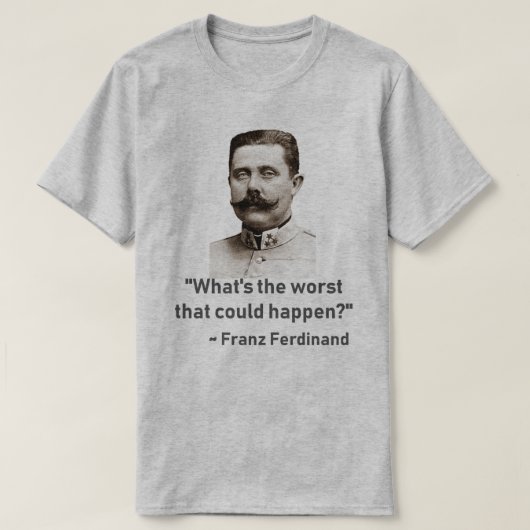 was… das schlechteste ist T-Shirt (Design vorne)