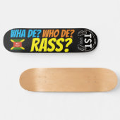 WAS DE? WER DE RASS ? Skateboard (Horizontal)