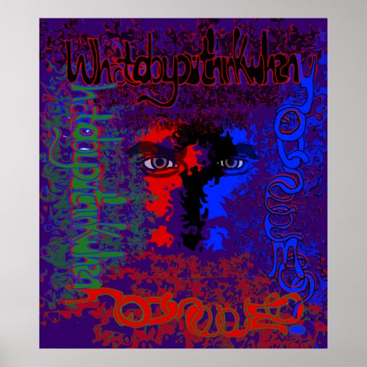 Was denkst du, wenn du mich siehst? Drucken Poster (Vorne)