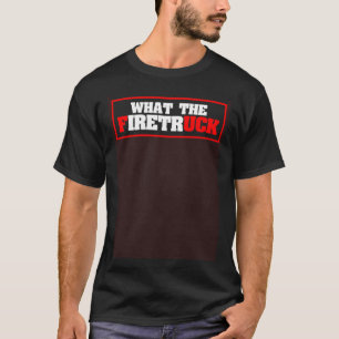 Was der Feuerwehr-Feuerwehrmann sagt Feuerwehrmann T-Shirt