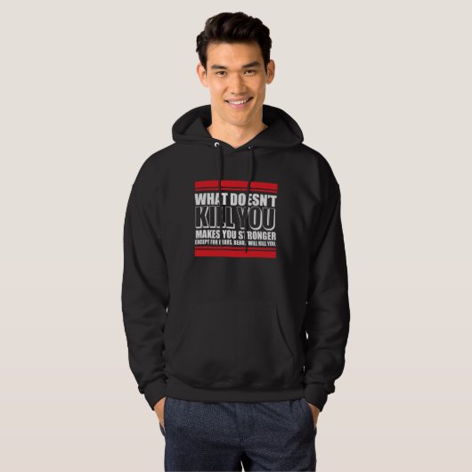 Was dich nicht tötet, macht dich stärker hoodie (Vorne ganz)