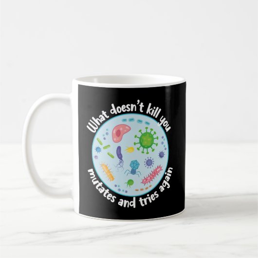 Was dich nicht umbringt, mutiert und versucht noch kaffeetasse (Links)