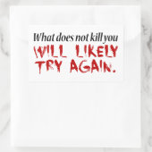 Was dich nicht umbringt... rechteckiger aufkleber (Tasche)