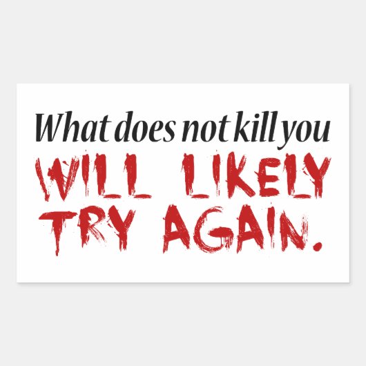 Was dich nicht umbringt... rechteckiger aufkleber (Vorderseite)