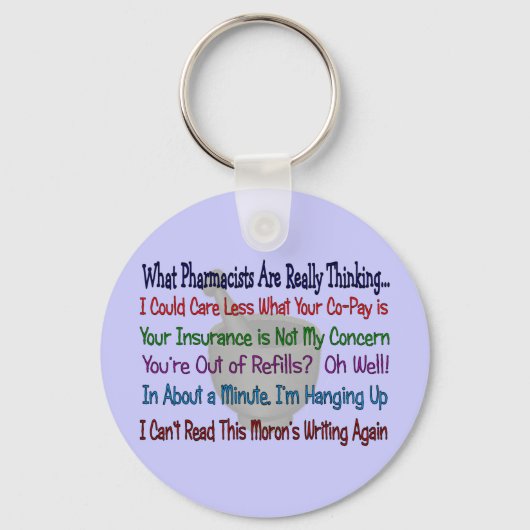 Was die Apotheker wirklich denken Schlüsselanhänger (Vorderseite)