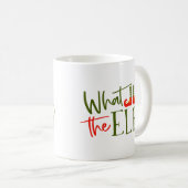Was die Elf-Funny-Weihnachten-Tasse Kaffeetasse (VorderseiteRechts)