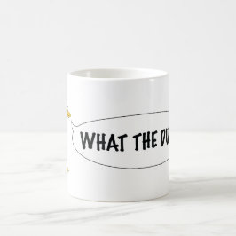 WAS DIE ENTE?! Kaffee-Tasse Kaffeetasse