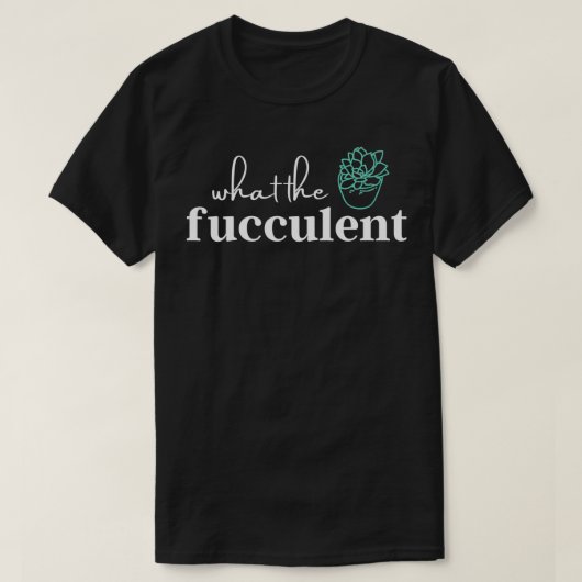 Was die Fukkulent Funny Cactus sukkulente Pflanze  T-Shirt (Design vorne)