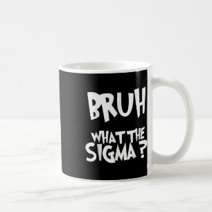 Was die Sigma Bruh Funny Kids Teens Youth Meme Sa Kaffeetasse