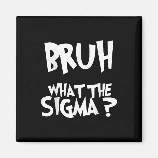 Was die Sigma Bruh Funny Kids Teens Youth Meme Sa Magnet (Vorne)