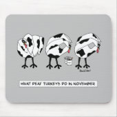 Was die toten Truthühner im November tun Mousepad (Vorne)