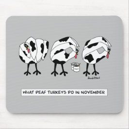 Was die toten Truthühner im November tun Mousepad