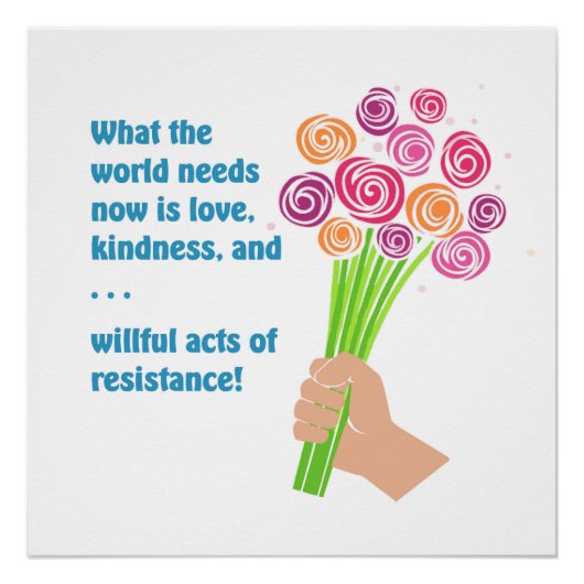 Was die Welt jetzt braucht Poster (Vorderseite)