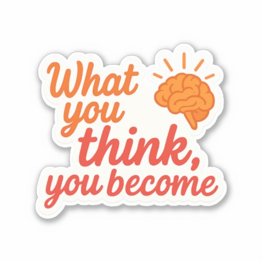 Was du denkst, du wirst aufkleber (Vorderseite)