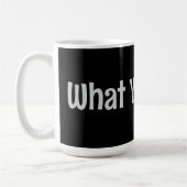 Was du sagst! Kaffee-Tasse Kaffeetasse (Links)