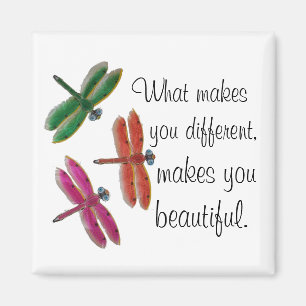 was einen anders macht, macht einen wunderschönen  magnet