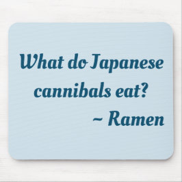 Was essen japanische Kannibalen? Ramen-Maus-Pad Mousepad