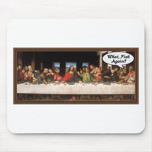 Was, Fisch wieder? - Funny Last Supper Holiday Mah Mousepad (Vorne)