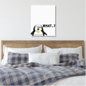 Was? - Funny Penguin Art Leinwanddruck (Insitu (Schlafzimmer))