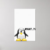 Was? - Funny Penguin Art Leinwanddruck (Vorderseite)