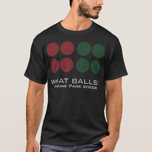Was für Balls! Marine Park Bocce T-Shirt (Vorderseite)