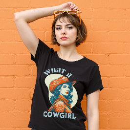 Was für ein Cowgirl Vintager Flair T-Shirt