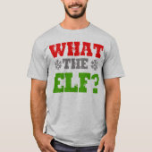 WAS FÜR EIN ELF T-Shirt (Vorderseite)