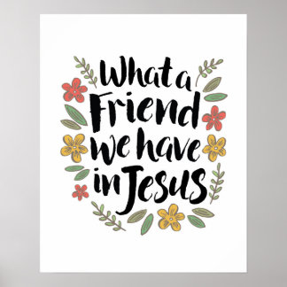 Was für ein Freund haben wir in Jesus Print Poster