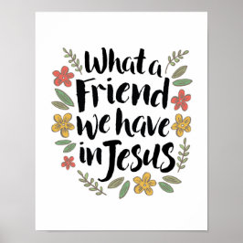 Was für ein Freund haben wir in Jesus Print Poster