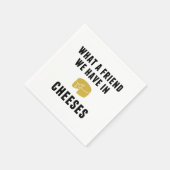 Was für ein Freund wir in Käse haben Serviette (Ecke)