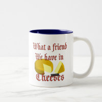 Was für ein Freund wir in Käse haben