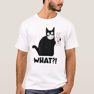 Was für ein Gesicht Maske Black Cat Hand Sanitizer T-Shirt