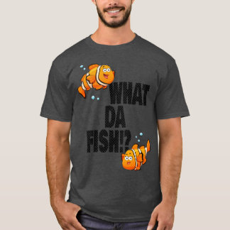 Was für ein lustiges Zitat Fische Fisch Mem Outfit T-Shirt