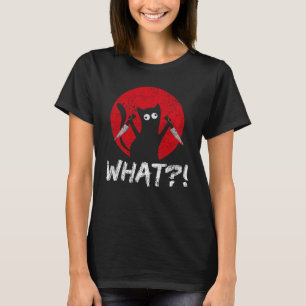 Was für ein mörderisches schwarzes Katzenbaby-Meme T-Shirt