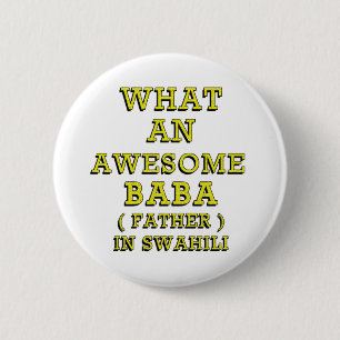 WAS FÜR EIN PHANTASTISCHES BABA, VATER IN SWAHILI BUTTON