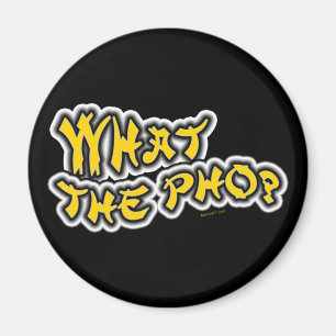 Was für ein Pho?Magnet Magnet