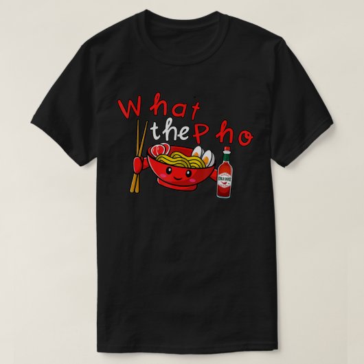 Was für ein Pho T-Shirt (Design vorne)