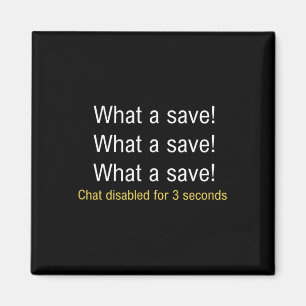 Was für ein Save! Lustiges Auto-Fußball-Gamer-Meme Magnet