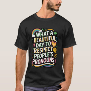 Was für ein schöner Tag, um die Pronomen der Leute T-Shirt