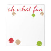 Was für ein Spaß! Weihnachtsdesign Notizblock (Vorderseite)